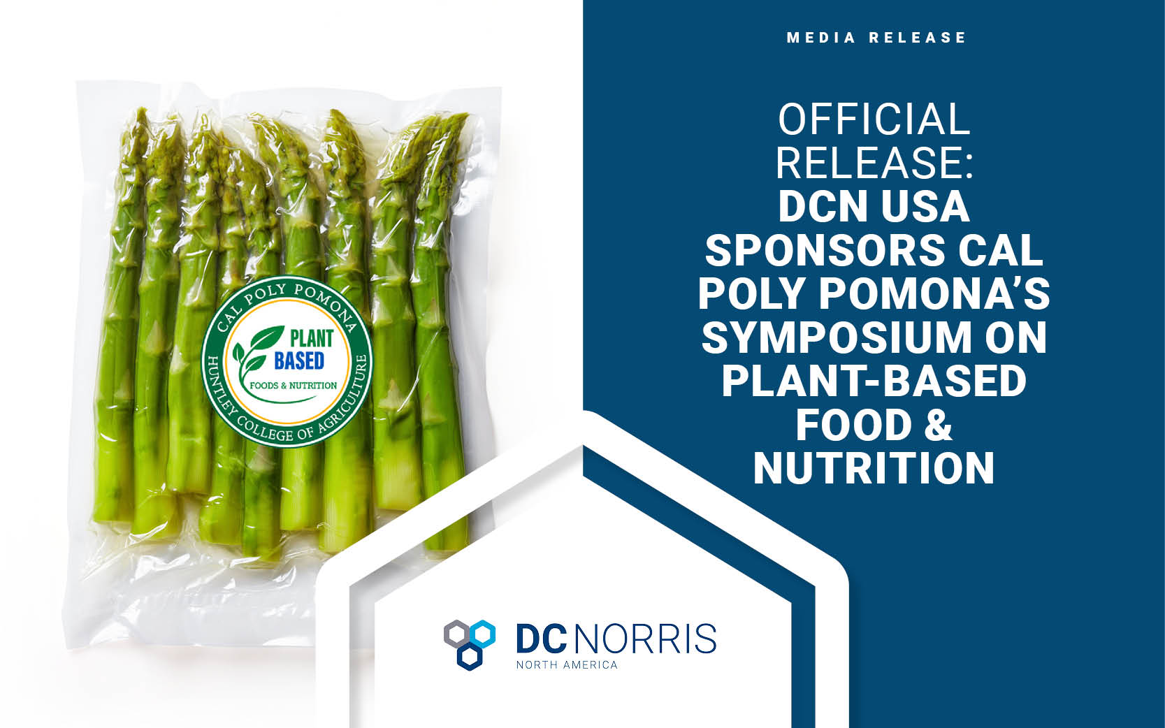 asparagus in a vacuum sealed sous vide bag makes up the background image behind a headline that reads: Official Release: DCN USA Sponsors Cal Poly Pomona's Symposium on Plant-Based Food and Nutrition. The DC Norris North America logo is at the bottom and the Cal Poly agricultural school logo is above the asparagus